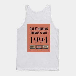 Overthinking Things Since 1994 Birthday Gift Tank Top